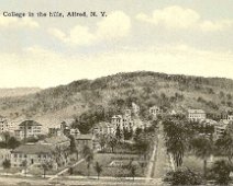 The College in the Hills "The College in the hills", Alfred, N.Y., date unknown, from the postcard collection of Loie Foster Clark Odell.