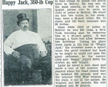 Happy Jack 360 lb Cop The information below is credited to "The Bolivar Breeze" "A Community Newspaper, Published in the Heart of the Allegany Oil Field" 1891-1941 Special...